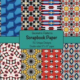 Pretty Geometric Scrapbook Paper Book: Scrapbooking Paper size 8" x 8" | 30 Unique Pretty Geometric Double Sided Designs | Perfect for Crafting Projects, Scrapbooking, Journaling & More |