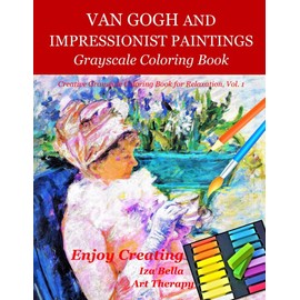 Van Gogh and Impressionist Paintings: Grayscale Coloring Book