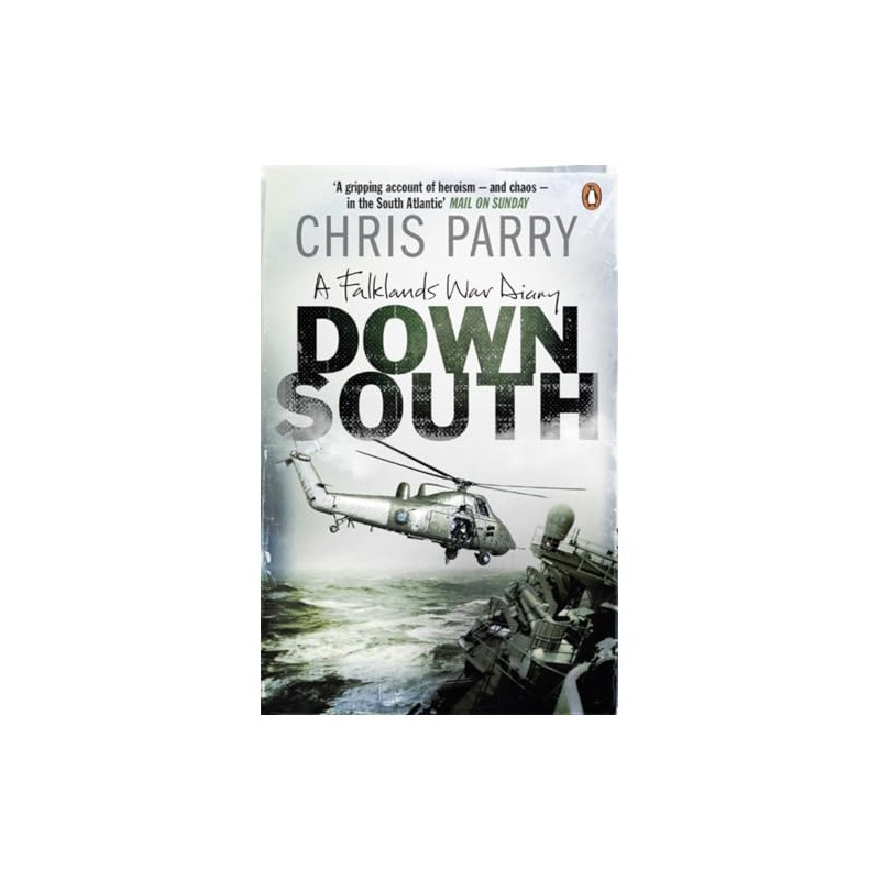 Down South: A Falklands War Diary