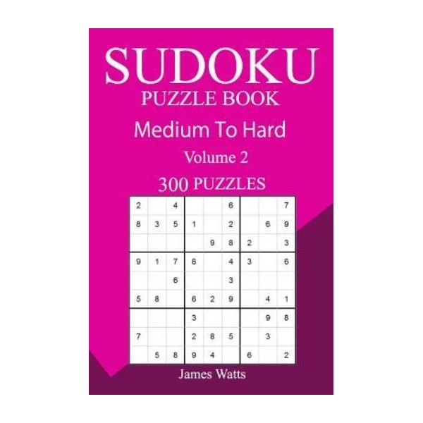 300 Medium To Hard Sudoku Puzzle Book