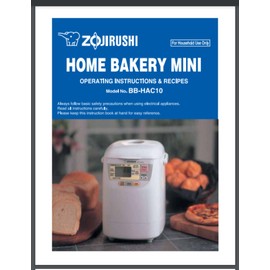Zojirushi Mini Bread Maker BB-HAC10 Operating Instructions (ONLY!) & Recipes