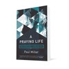 A Praying Life: Connecting with God in a Distracting World