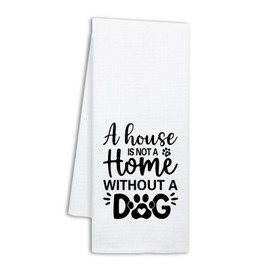 NAHMAKNE Funny Dog Kitchen Towels, A House is Not A Home Without A Dog, Decorative Dish Towels for Kitchen, Pet Lover Gifts for Women, Sweet Housewarming Gifts for Hostess Mom Wife Sister Friend BFF