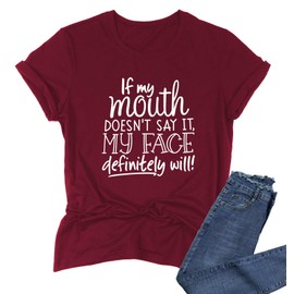 BABEGO Womens If My Mouth Doesn't Say It My Face Definitely Will T Shirt Loose Tops Graphic Tees Wine Red Medium