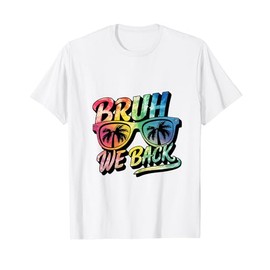 Bruh We Back Cool Back to School Sunglasses Teachers Kids T-Shirt