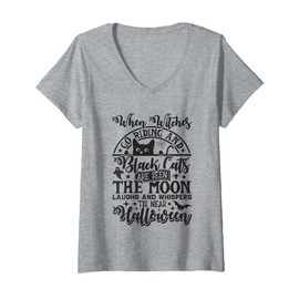 Womens When Witches Go Riding Black Cats are Seen Moon Laughs V-Neck T-Shirt