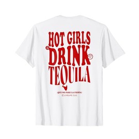 HOT GIRLS DRINK TEQUILA X LIVELIFE Clo - JGA Party BACKPRINT T-Shirt
