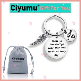 Ciyumu Mom Memorial Keychain Gift Loss of Mother Sympathy Jewelry Those We Love Don't Go Away They Walk Beside Us Every Day Keyring Remembrance Gifts for Mom Memorial Gifts In Memory of Mom Bereavement Gifts, Silver, Small