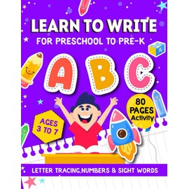 Learn to Write For Preschool to Pre-K: Letter Tracing, Numbers & Sight Words