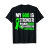 My God Is Stronger Than Non-Hodgkin Lymphoma Awareness T-Shirt