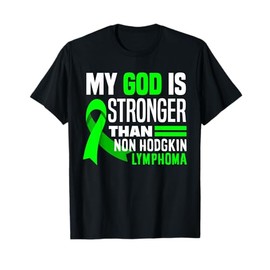 My God Is Stronger Than Non-Hodgkin Lymphoma Awareness T-Shirt