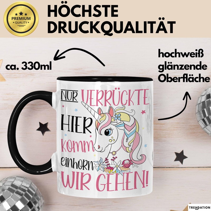 Nur Verrückte Hier Komm Einhorn Wir Gehen Tasse Geschenk Spruch