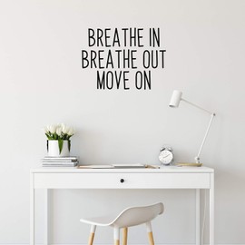 Vinyl Wall Art Decal - Breathe in Breathe Out Move On - 17" x 23" - Home Living Room Bedroom Office Sticker Decoration - Modern Peel and Stick Motivational Life Quote Decal