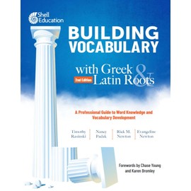 Building Vocabulary with Greek and Latin Roots: A Professional Guide to Word Knowledge and Vocabulary Development: Keys to Building Vocabulary