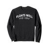 floats well with others Sweatshirt