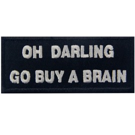 Oh Darling Go Buy A Brain Funny Biker Emblem Embroidered Iron On Sew On Patch