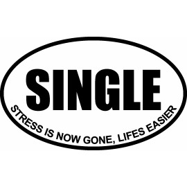 SINGLE STRESS IS NOW GONE LIFES EASIER OVAL DECAL BUMPER STICKER FUNNY