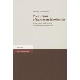 The Origins of European Scholarship: The Cyprus Millennium International Conference