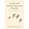 Crime and Autism Spectrum Disorder: Myths and Mechanisms