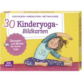 30 Kinderyoga-Bildkarten. Übungen und Reime für kleine Yogis. Yogakarten. (Körperarbeit und innere Balance. 30 Ideen auf Bildkarten)