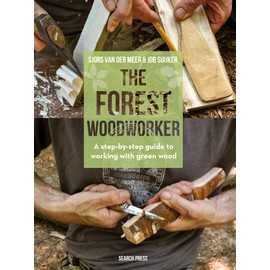 Forest Woodworker, The: A Step-By-Step Guide to Working with Green Wood