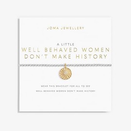 Joma Jewellery A Little WELL BEHAVED WOMEN DON'T MAKE HISTORY Silver and Gold Bracelet | 17.5cm Stretch Adjustable Wrist Stacking Bracelet