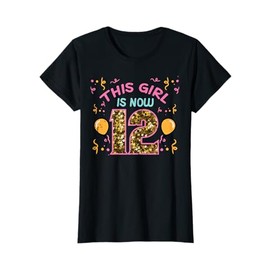 12th Birthday This Girl Is Now 12 Twelve Year Old Bday Girls T-Shirt