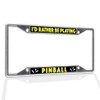 Fastasticdeals Metal Insert License Plate Frame I'd Rather Be Playing