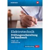 Prüfungsvorbereitung für die handwerklichen Elektroberufe: Teil 1 der Gesellenprüfung (Prüfungsvorbereitungen: