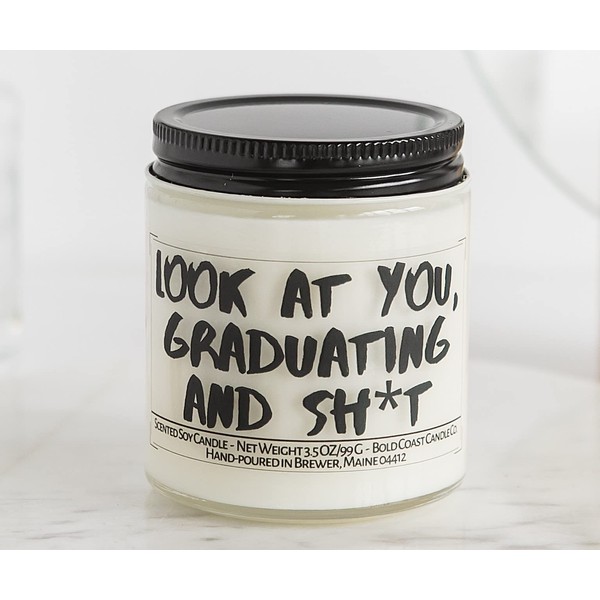 Look at you, graduating and sh*t - Vanilla Cupcake Scented