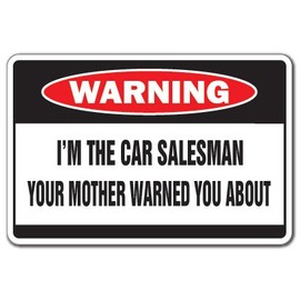 I'm The CAR Salesman Warning Decal Used Cars auto Sales F&I Closer