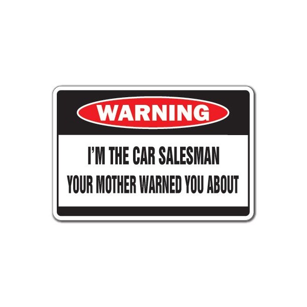 I'm The CAR Salesman Warning Decal Used Cars auto Sales