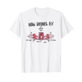 Huge Magic - How Drones Fly - Drone Pilot T-Shirt