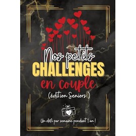 Challenge couple senior: Challenge book pour couples séniors avec photo | Idées originales de défis et activités à réaliser à deux | Album de souvenir ... week-end & choses à faire | Saint valentin