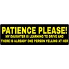 Be Patient Kid Driver Car Magnet 10" X 3" Car