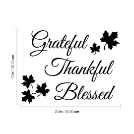 Grateful Thankful Blessed - Inspirational Thanksgiving Vinyl Wall Art Decal Sticker Design for Autumn Living Room Window Farmhouse (Black, 15” x 20”)