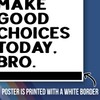 Lowkey Make Good Choices Bro Poster - Funny Classroom Meme