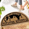 Funny Half Round Door Mat Foolish Mortals Welcome Half Circle