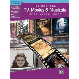 Top Hits from TV, Movies & Musicals Instrumental Solos for Strings: Cello (Book & CD) (Top Hits Instrumental Solos)