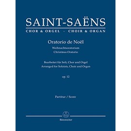 Saint-Saëns: Oratorio de Noèl, Op. 12 (arr. for soloists, choir and organ) (Christmas Oratorio)