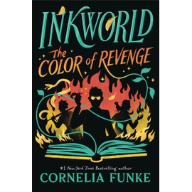 Inkworld: The Color of Revenge (The Inkheart Series, Book #4)