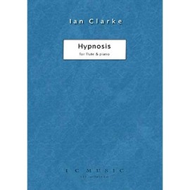 Ian Clarke: Hypnosis for Flute and Piano (Sheet Music)