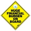 Hugh Financial Burden on Board Car Sign, Baby On Board