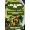 La Bible des Salades 2023: Recettes Fraîches et Saines pour