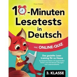 10-Minuten Lesetests in Deutsch 3. Klasse: Das gezielte Lesetraining für zu Hause inkl. Online-Quiz - zu besseren Noten mit spannenden Texten und interaktiven Übungen zum Leseverständnis