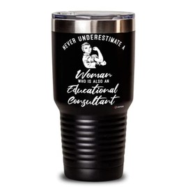 ODTGIFTS Educational Consultant Tumbler Never Underestimate A Woman Who Is Also An Educational Consultant 30oz Stainless Steel Black