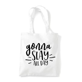 Gonna slay all day [CM17PMR] motivational statement tote shopping bag - White