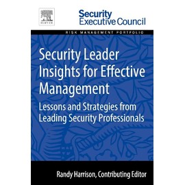 Security Leader Insights for Effective Management: Lessons and Strategies from Leading Security Professionals