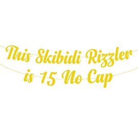 This Skibidi Rizzler is 15 No Cap Party Banner Decoration,Gold Glitter Funny 15th Birthday Sign Party Decorations, Favors, Supplies, Ideas and Gifts Decor
