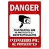 Danger Construction Site Is Protected By Video Surveillance Sign, 10x14
